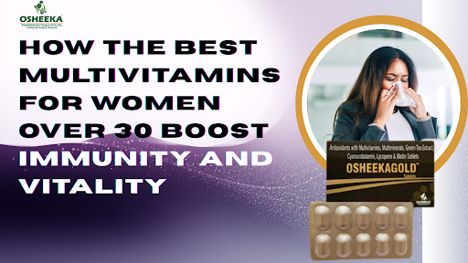 how the best multivitamins for women over 30 boost immunity and vitality