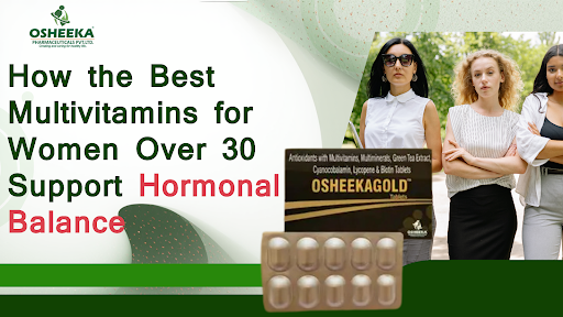 how the best multivitamins for women over 30 support hormonal balance
