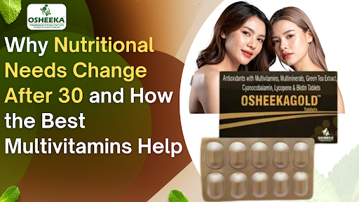 why nutritional needs change after 30 and how the best multivitamins help