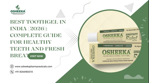 best toothgel in india (2026) complete guide for healthy teeth and fresh breath
